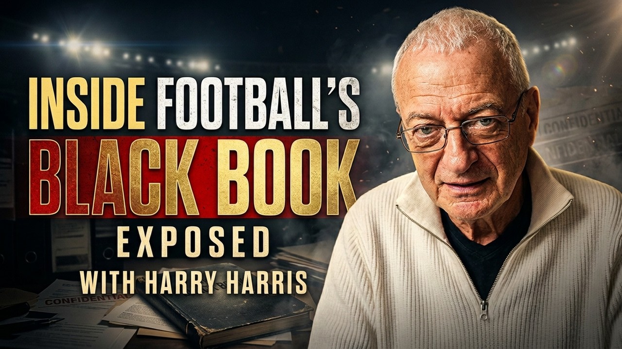 Harry Harris: Inside The Black Book | Secrets of Football's Hidden Power Brokers