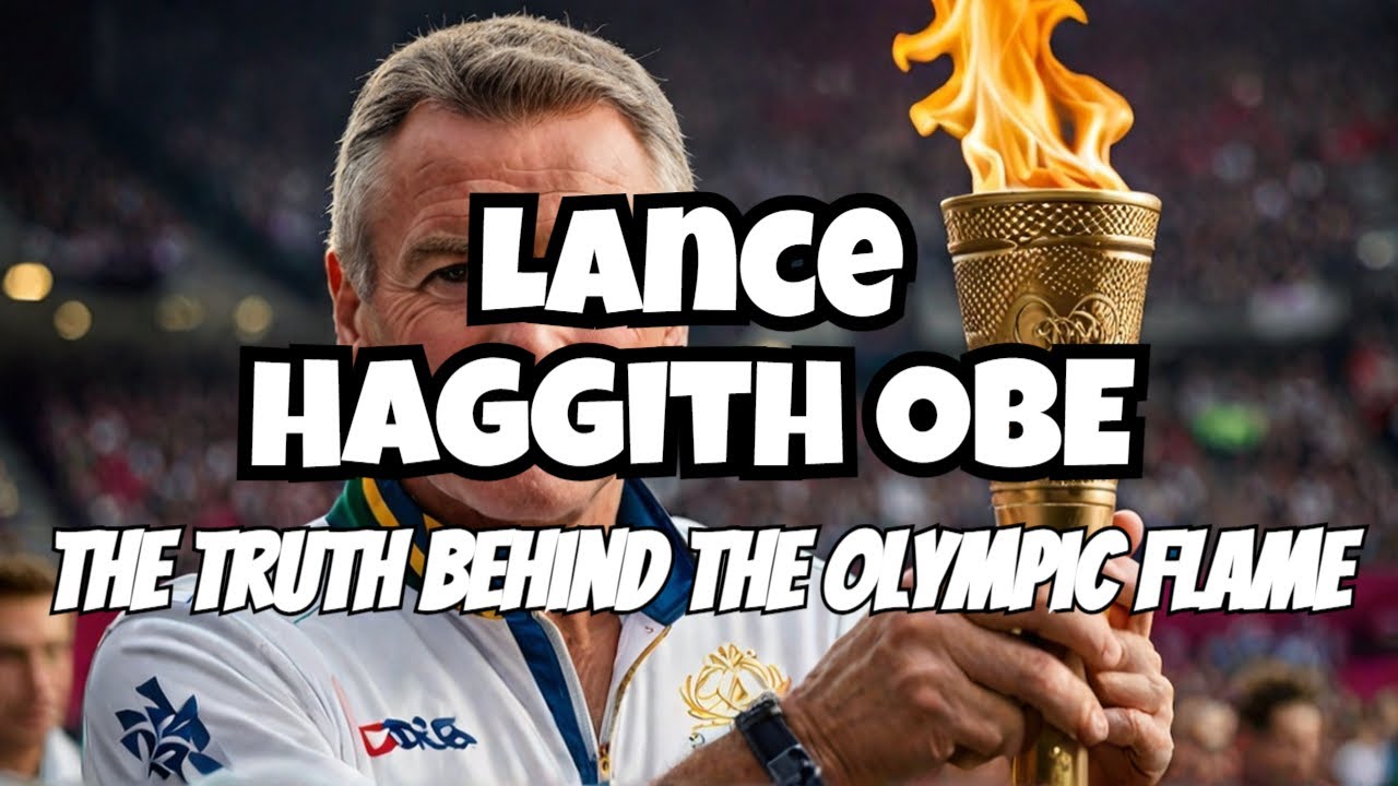 Lance Haggith OBE: The Secret of The Olympic Flame Finally Revealed