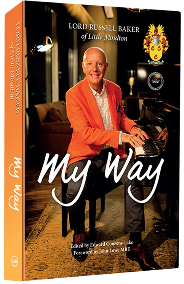 My Way - The quintessential biography of philanthropist, adventurer and sportsman Lord Russel Baker of Little Moulton
